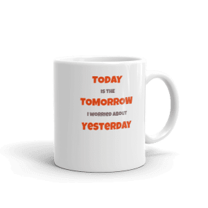 Today is the Tomorrow Mug