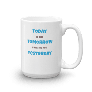Today is – Wished for Mug